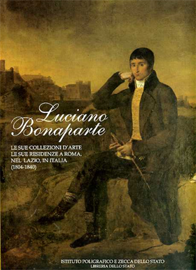 9788824039291-Luciano Bonaparte. Le sue collezioni d'arte, le sue residenze a Roma, nel Lazio,
